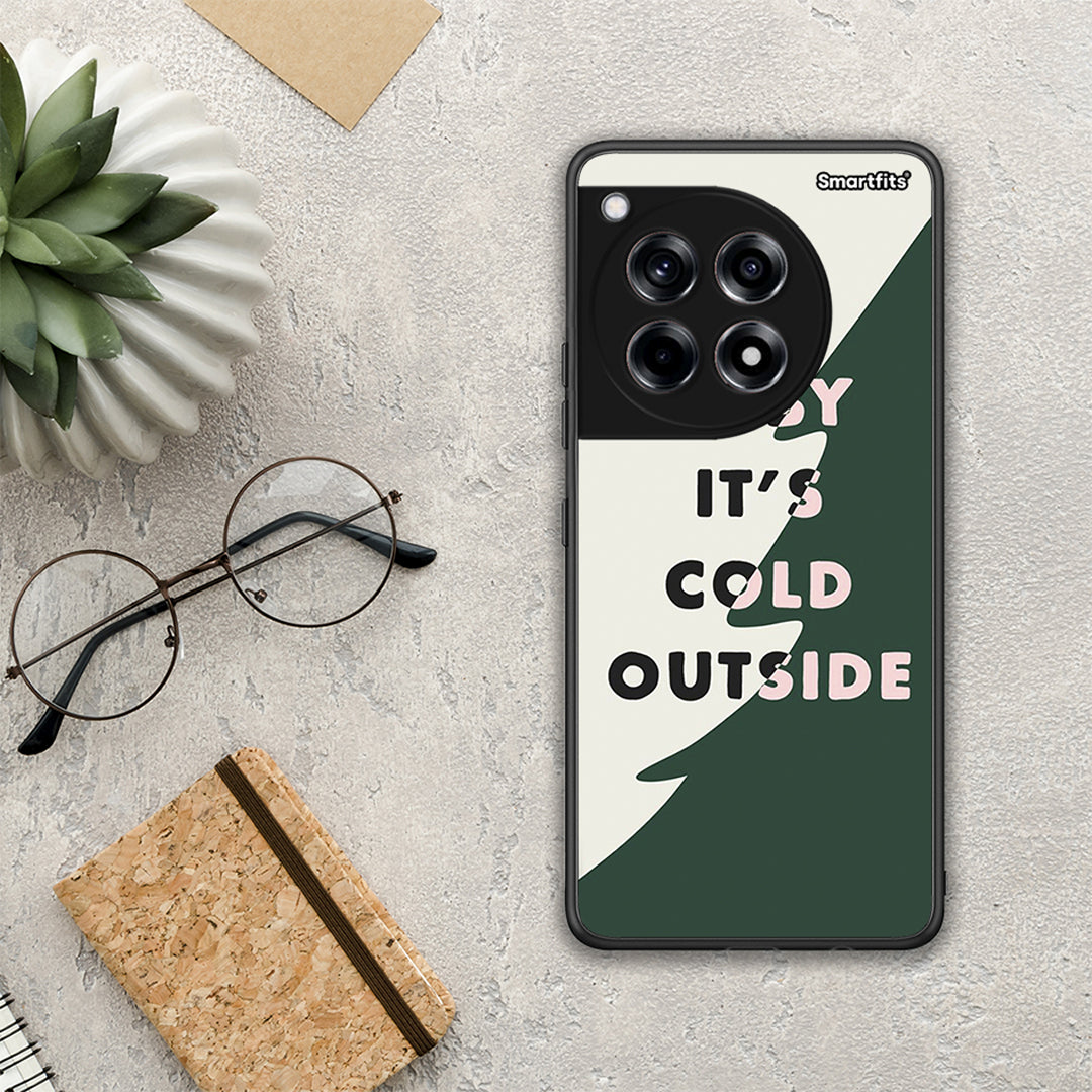 Cold Outside - OnePlus 12 θήκη