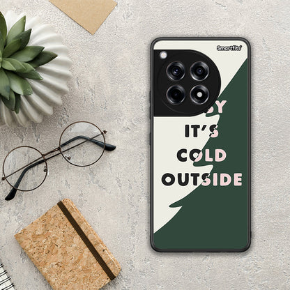 Cold Outside - OnePlus 12 θήκη