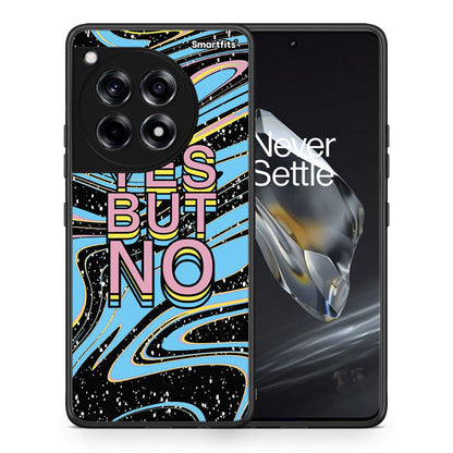 Θήκη OnePlus 12 Yes But No από τη Smartfits με σχέδιο στο πίσω μέρος και μαύρο περίβλημα | OnePlus 12 Yes But No case with colorful back and black bezels