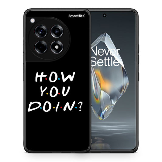 Θήκη OnePlus 12R 5G How You Doin από τη Smartfits με σχέδιο στο πίσω μέρος και μαύρο περίβλημα | OnePlus 12R 5G How You Doin case with colorful back and black bezels