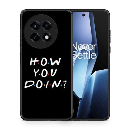 Θήκη OnePlus 13R How You Doin από τη Smartfits με σχέδιο στο πίσω μέρος και μαύρο περίβλημα | OnePlus 13R How You Doin case with colorful back and black bezels