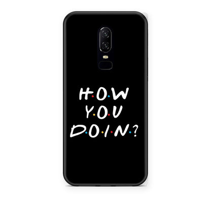 Θήκη OnePlus 6 How You Doin από τη Smartfits με σχέδιο στο πίσω μέρος και μαύρο περίβλημα | OnePlus 6 How You Doin case with colorful back and black bezels