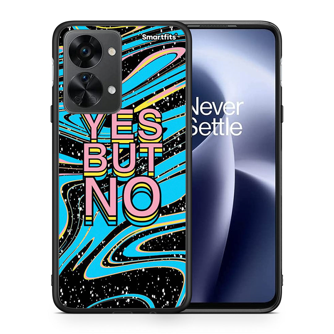 Θήκη OnePlus Nord 2T Yes But No από τη Smartfits με σχέδιο στο πίσω μέρος και μαύρο περίβλημα | OnePlus Nord 2T Yes But No case with colorful back and black bezels