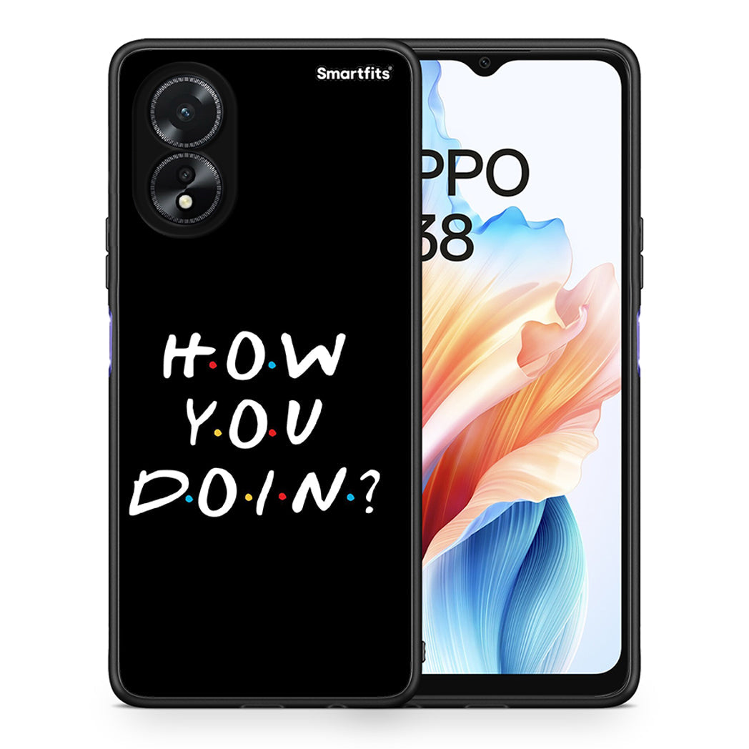 Θήκη Oppo A38 How You Doin από τη Smartfits με σχέδιο στο πίσω μέρος και μαύρο περίβλημα | Oppo A38 How You Doin case with colorful back and black bezels