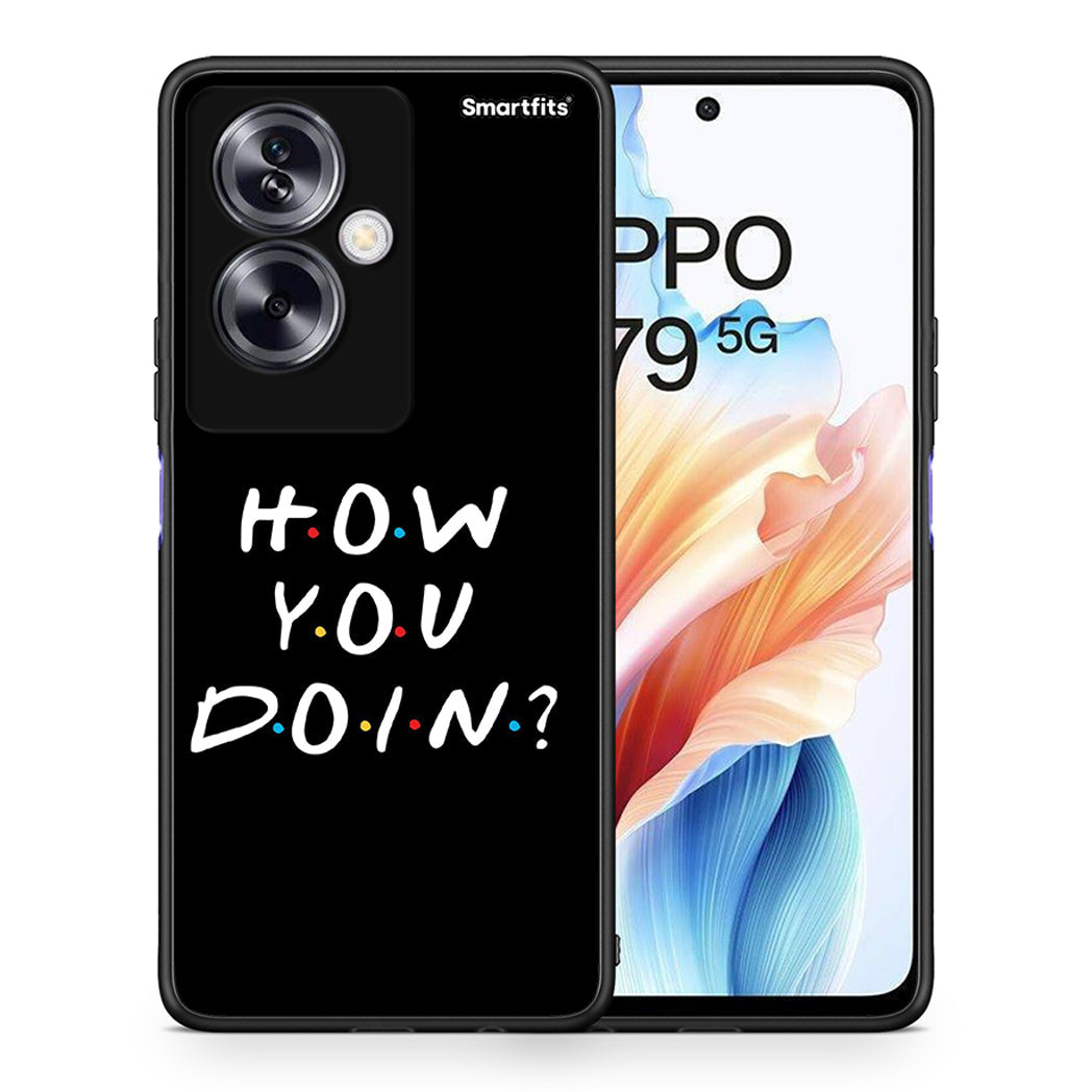 Θήκη Oppo A79 / A2 How You Doin από τη Smartfits με σχέδιο στο πίσω μέρος και μαύρο περίβλημα | Oppo A79 / A2 How You Doin case with colorful back and black bezels