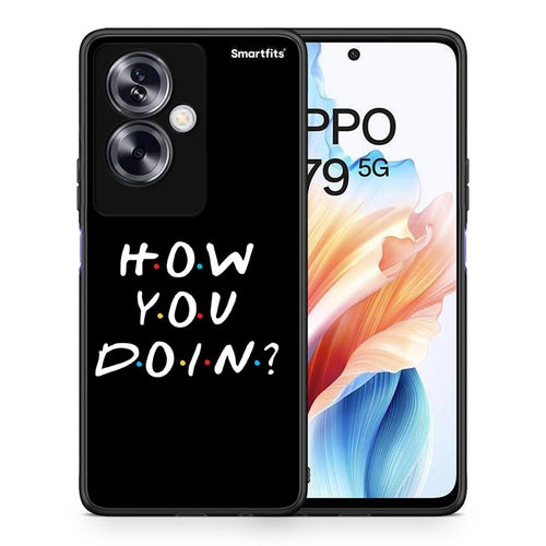 Θήκη Oppo A79 / A2 How You Doin από τη Smartfits με σχέδιο στο πίσω μέρος και μαύρο περίβλημα | Oppo A79 / A2 How You Doin case with colorful back and black bezels