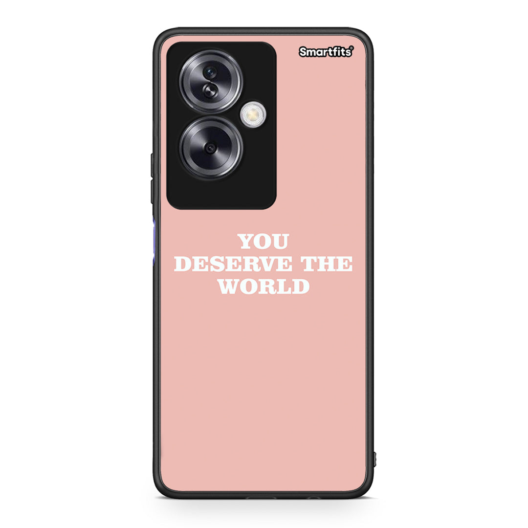Oppo A79 / A2 You Deserve The World Θήκη Αγίου Βαλεντίνου από τη Smartfits με σχέδιο στο πίσω μέρος και μαύρο περίβλημα | Smartphone case with colorful back and black bezels by Smartfits