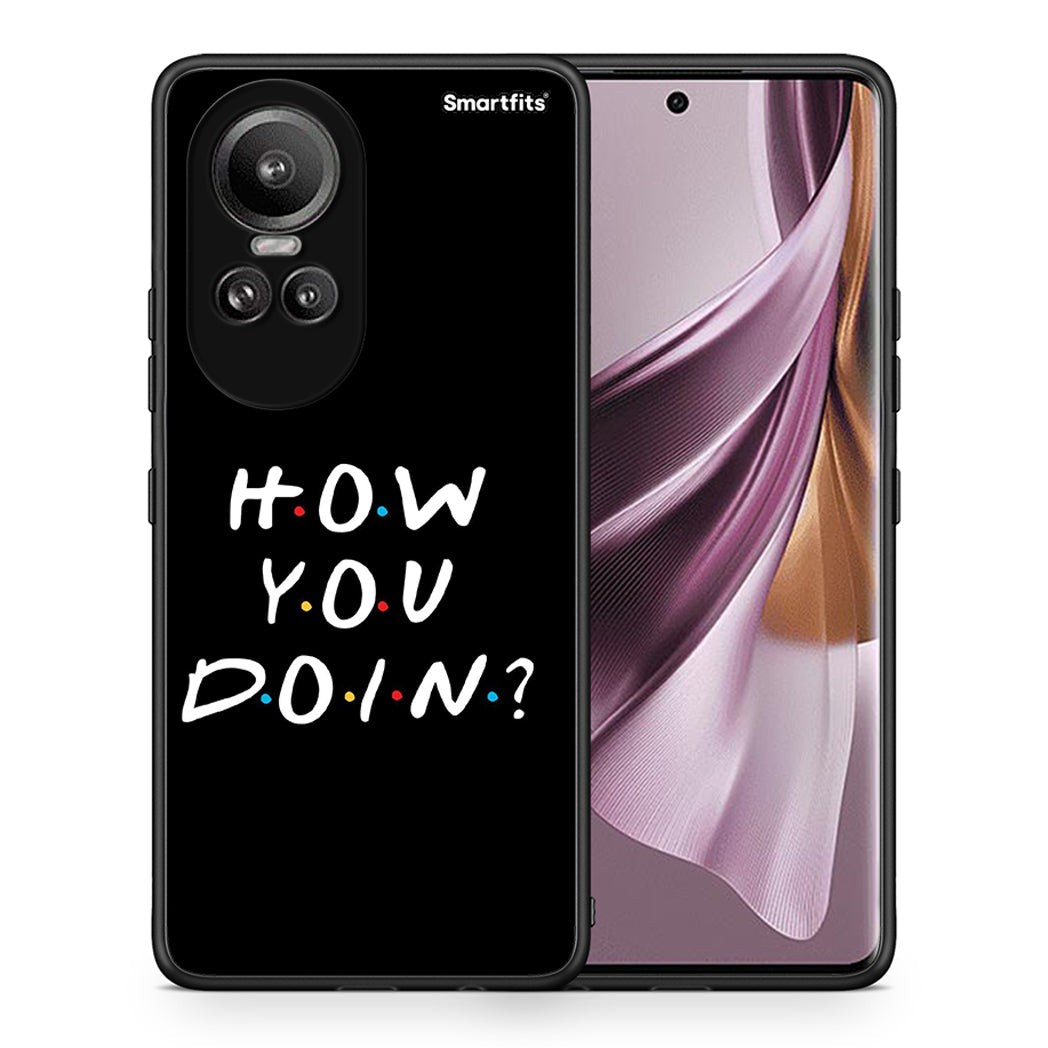 Θήκη Oppo Reno10 Pro How You Doin από τη Smartfits με σχέδιο στο πίσω μέρος και μαύρο περίβλημα | Oppo Reno10 Pro How You Doin case with colorful back and black bezels