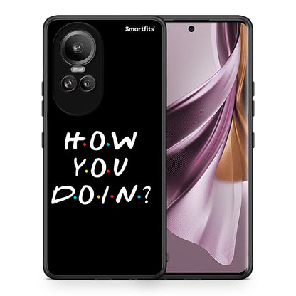 Θήκη Oppo Reno10 Pro How You Doin από τη Smartfits με σχέδιο στο πίσω μέρος και μαύρο περίβλημα | Oppo Reno10 Pro How You Doin case with colorful back and black bezels