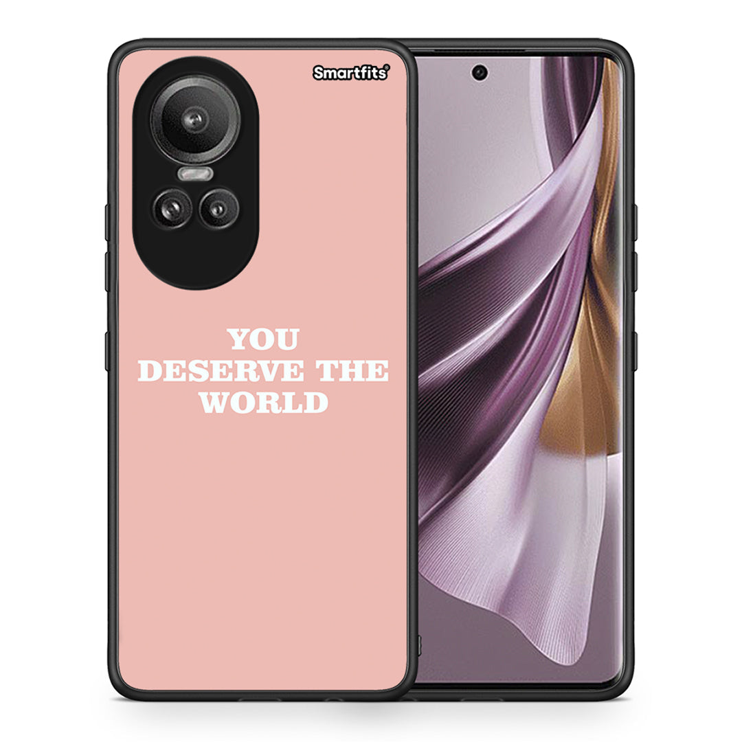 You Deserve The World - Oppo Reno10 Pro θήκη