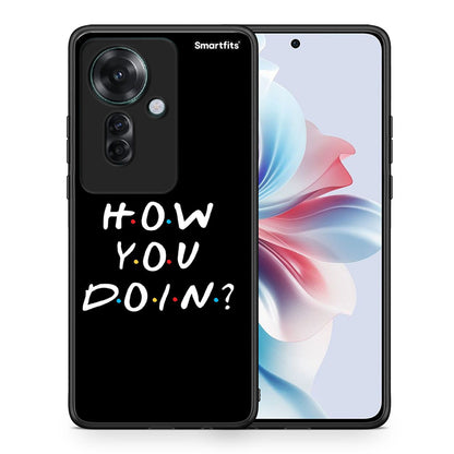 Θήκη Oppo Reno11 F 5G How You Doin από τη Smartfits με σχέδιο στο πίσω μέρος και μαύρο περίβλημα | Oppo Reno11 F 5G How You Doin case with colorful back and black bezels