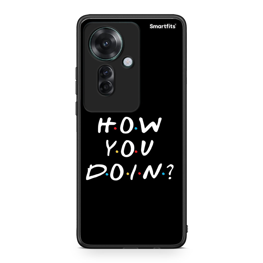 Oppo Reno11 F 5G How You Doin θήκη από τη Smartfits με σχέδιο στο πίσω μέρος και μαύρο περίβλημα | Smartphone case with colorful back and black bezels by Smartfits