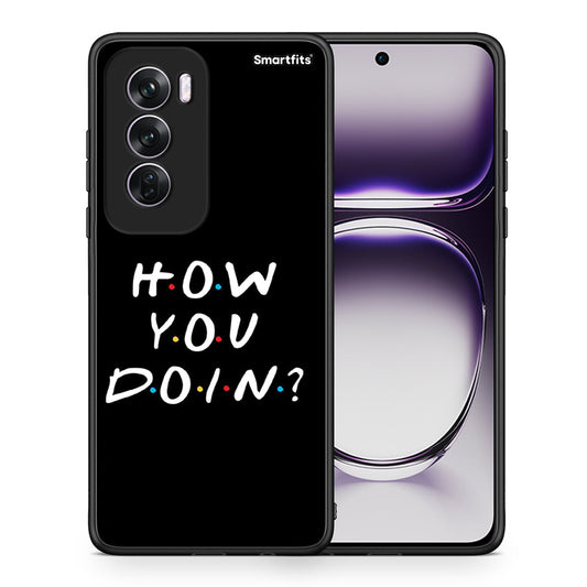 Θήκη Oppo Reno12 Pro How You Doin από τη Smartfits με σχέδιο στο πίσω μέρος και μαύρο περίβλημα | Oppo Reno12 Pro How You Doin case with colorful back and black bezels
