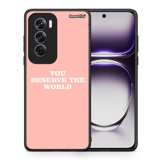 You Deserve The World - Oppo Reno12 Pro θήκη