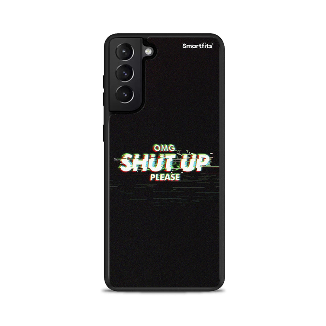 OMG ShutUp - Samsung Galaxy S21+ θήκη