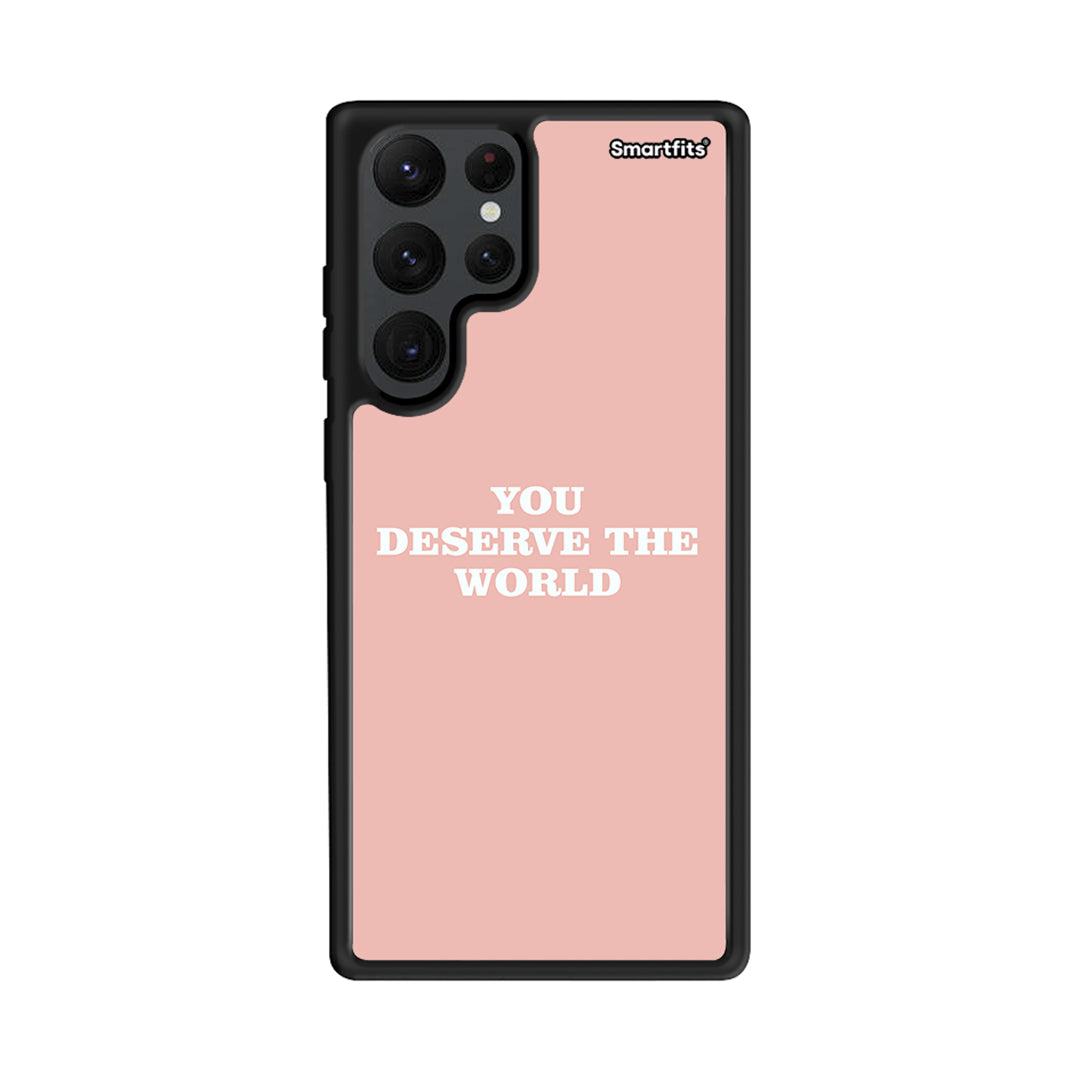 You Deserve The World - Samsung Galaxy S22 Ultra θήκη