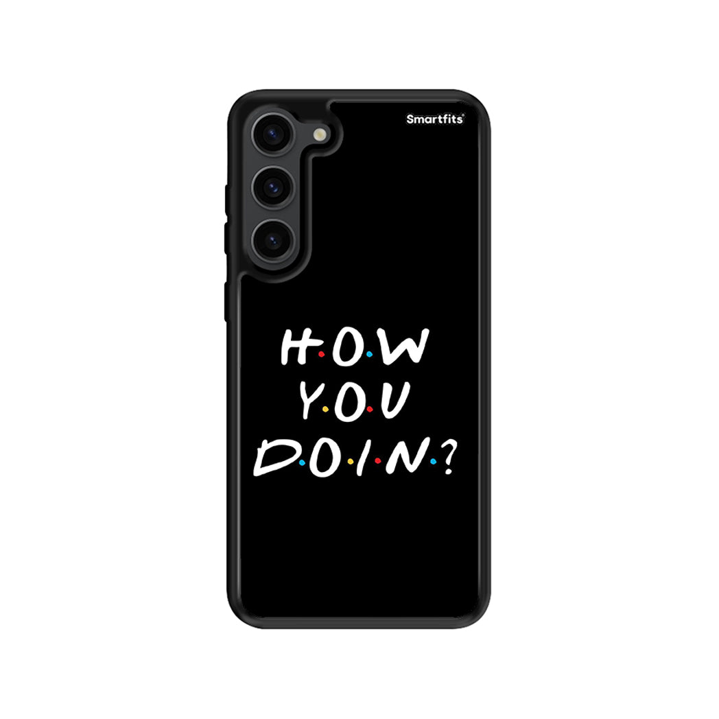 How You Doin - Samsung Galaxy S23 Plus θήκη