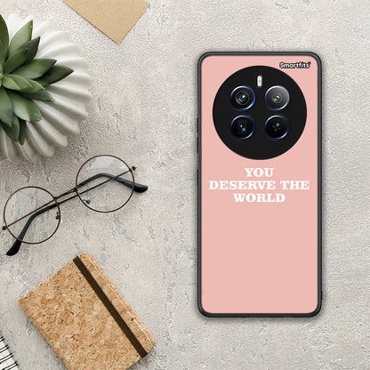 You Deserve The World - Realme 12 Pro 5G / 12 Pro+ θήκη