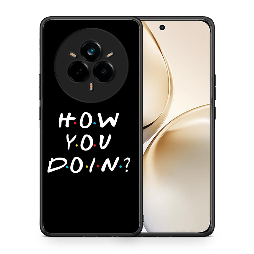 Θήκη Realme 14 Pro Plus How You Doin από τη Smartfits με σχέδιο στο πίσω μέρος και μαύρο περίβλημα | Realme 14 Pro Plus How You Doin case with colorful back and black bezels
