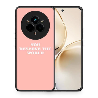 You Deserve The World - Realme 14 Pro Plus θήκη