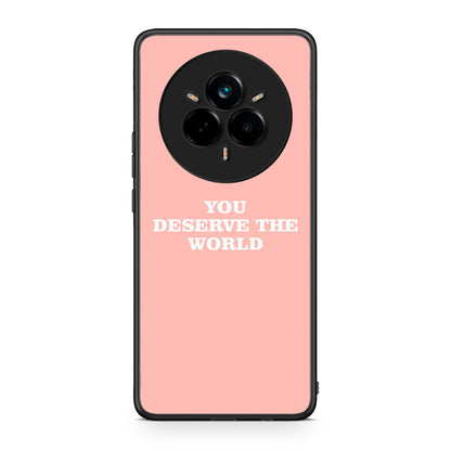 Realme 14 Pro You Deserve The World Θήκη Αγίου Βαλεντίνου από τη Smartfits με σχέδιο στο πίσω μέρος και μαύρο περίβλημα | Smartphone case with colorful back and black bezels by Smartfits