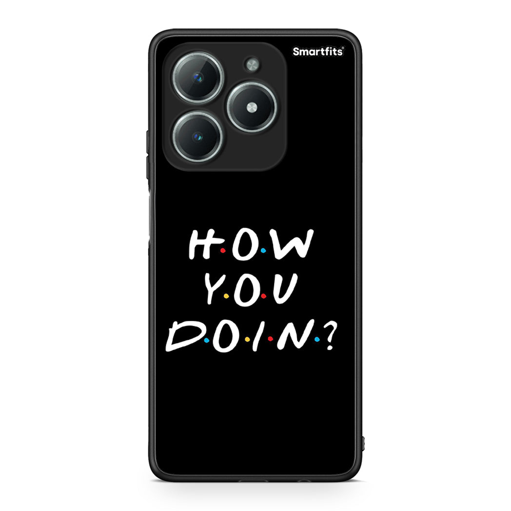 Realme C63 4G How You Doin θήκη από τη Smartfits με σχέδιο στο πίσω μέρος και μαύρο περίβλημα | Smartphone case with colorful back and black bezels by Smartfits