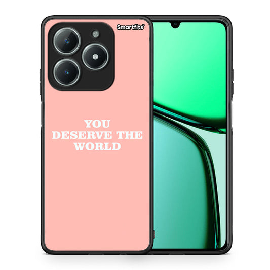 You Deserve The World - Realme C63 4G θήκη