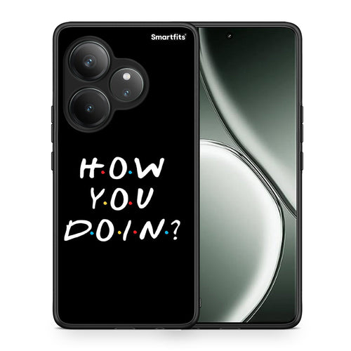Θήκη Realme GT 6 5G How You Doin από τη Smartfits με σχέδιο στο πίσω μέρος και μαύρο περίβλημα | Realme GT 6 5G How You Doin case with colorful back and black bezels