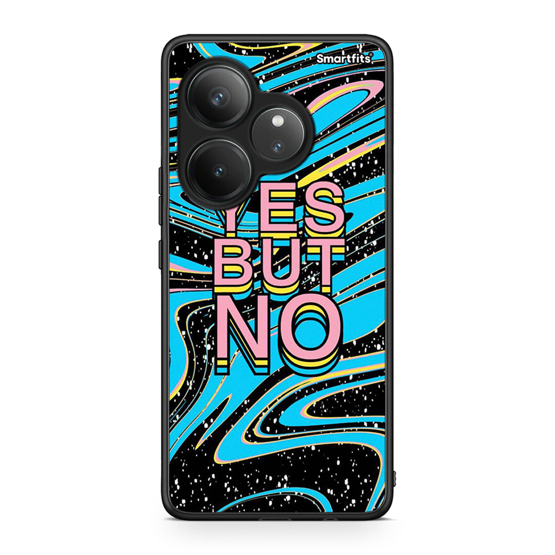 Realme GT 6 5G Yes But No θήκη από τη Smartfits με σχέδιο στο πίσω μέρος και μαύρο περίβλημα | Smartphone case with colorful back and black bezels by Smartfits