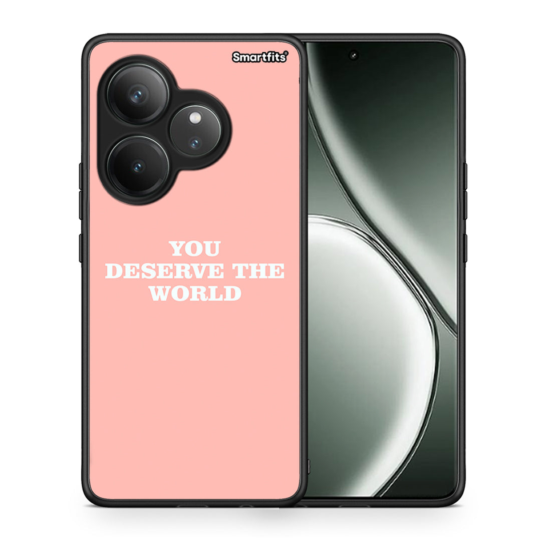 You Deserve The World - Realme GT 6 5G θήκη