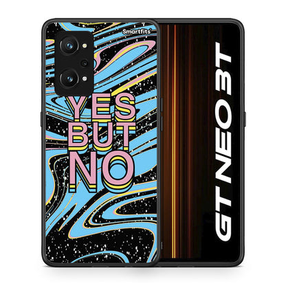 Θήκη Realme GT Neo 3T Yes But No από τη Smartfits με σχέδιο στο πίσω μέρος και μαύρο περίβλημα | Realme GT Neo 3T Yes But No case with colorful back and black bezels