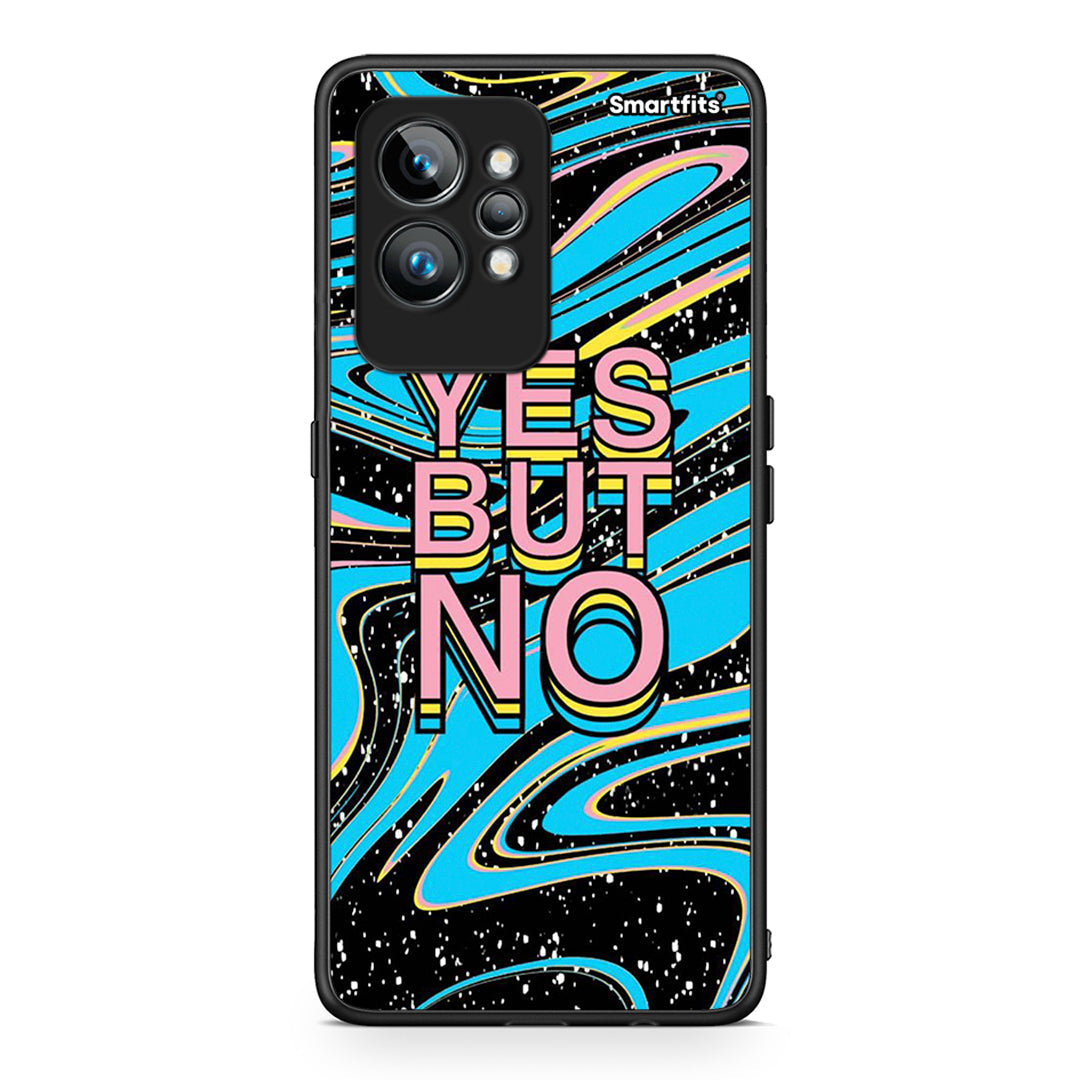 Θήκη Realme GT2 Yes But No από τη Smartfits με σχέδιο στο πίσω μέρος και μαύρο περίβλημα | Realme GT2 Yes But No Case with Colorful Back and Black Bezels