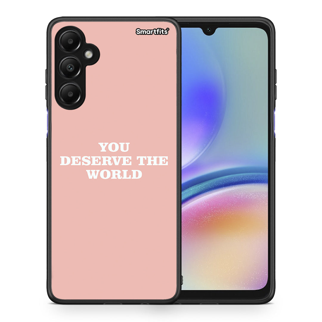 You Deserve The World - Samsung Galaxy A05s θήκη
