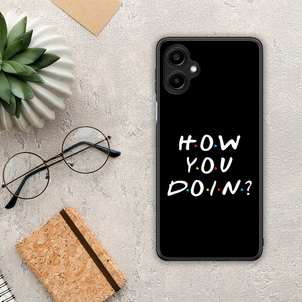 How You Doin - Samsung Galaxy A06 θήκη