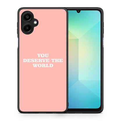 You Deserve The World - Samsung Galaxy A06 θήκη