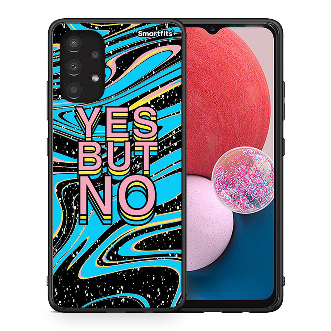 Θήκη Samsung A13 4G Yes But No από τη Smartfits με σχέδιο στο πίσω μέρος και μαύρο περίβλημα | Samsung A13 4G Yes But No case with colorful back and black bezels