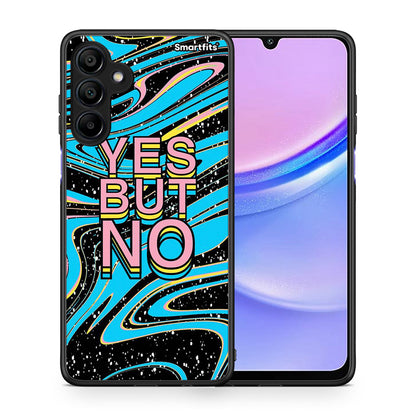 Θήκη Samsung Galaxy A15 4G Yes But No από τη Smartfits με σχέδιο στο πίσω μέρος και μαύρο περίβλημα | Samsung Galaxy A15 4G Yes But No case with colorful back and black bezels