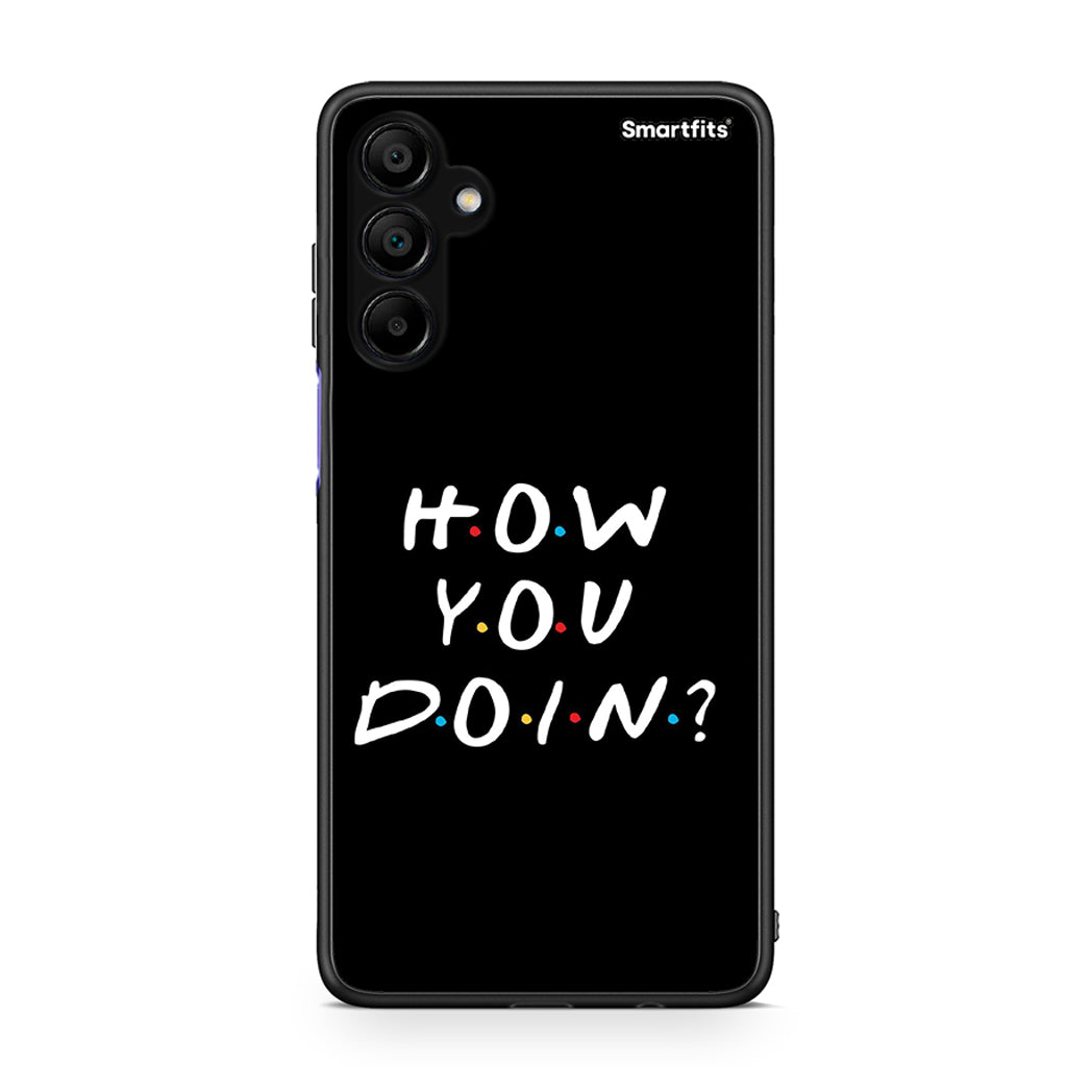 Samsung A15 5G How You Doin θήκη από τη Smartfits με σχέδιο στο πίσω μέρος και μαύρο περίβλημα | Smartphone case with colorful back and black bezels by Smartfits