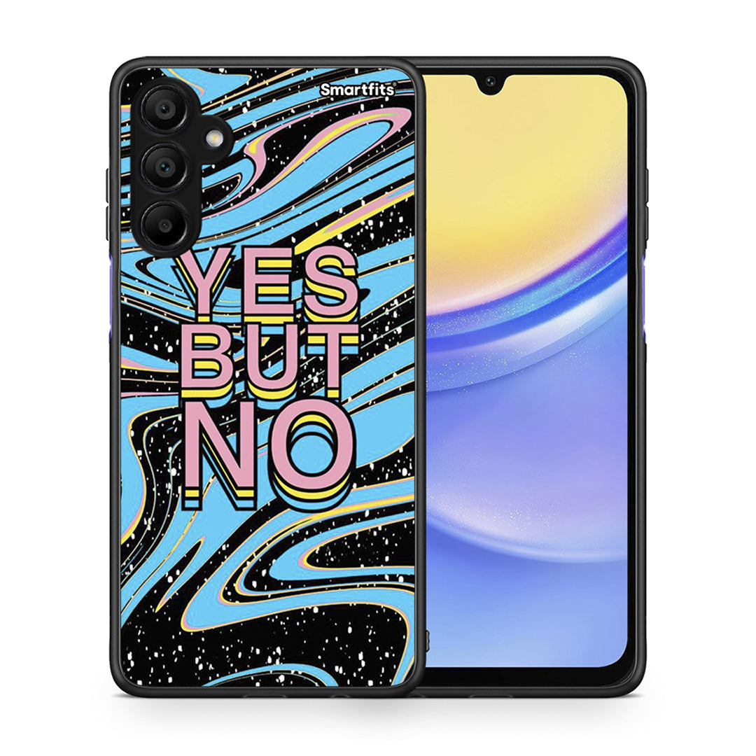 Θήκη Samsung A15 5G Yes But No από τη Smartfits με σχέδιο στο πίσω μέρος και μαύρο περίβλημα | Samsung A15 5G Yes But No case with colorful back and black bezels