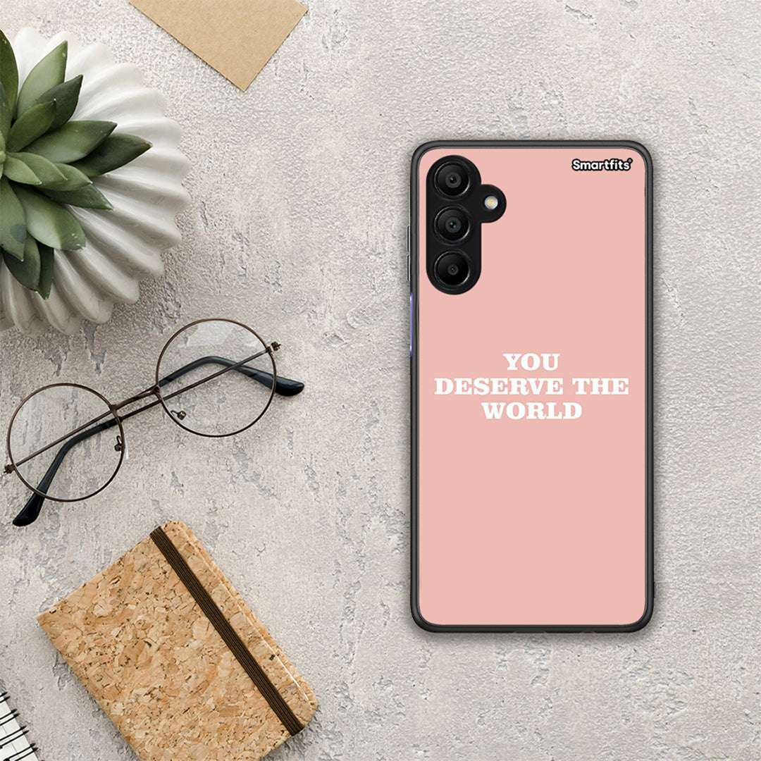 You Deserve The World - Samsung A15 5G θήκη