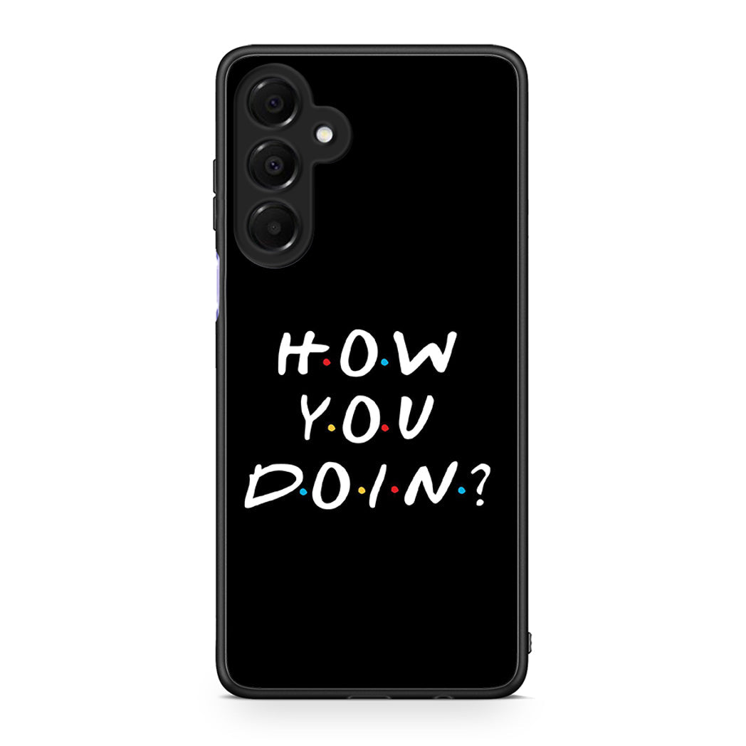 Samsung Galaxy A16 4G / 5G How You Doin θήκη από τη Smartfits με σχέδιο στο πίσω μέρος και μαύρο περίβλημα | Smartphone case with colorful back and black bezels by Smartfits