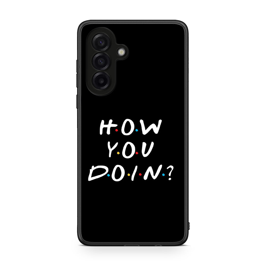 Samsung Galaxy A17 4G How You Doin θήκη από τη Smartfits με σχέδιο στο πίσω μέρος και μαύρο περίβλημα | Smartphone case with colorful back and black bezels by Smartfits