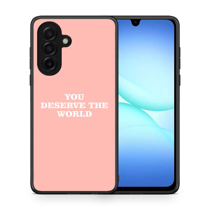 You Deserve The World - Samsung Galaxy A17 4G θήκη