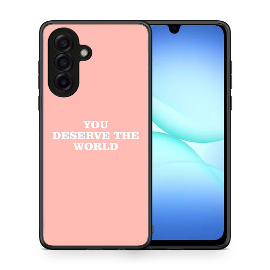 You Deserve The World - Samsung Galaxy A17 4G θήκη