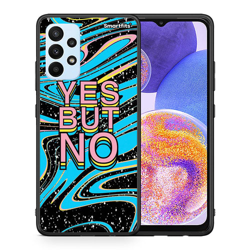 Θήκη Samsung A23 Yes But No από τη Smartfits με σχέδιο στο πίσω μέρος και μαύρο περίβλημα | Samsung A23 Yes But No case with colorful back and black bezels