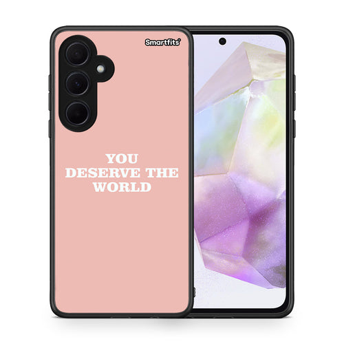 You Deserve The World - Samsung Galaxy A35 θήκη