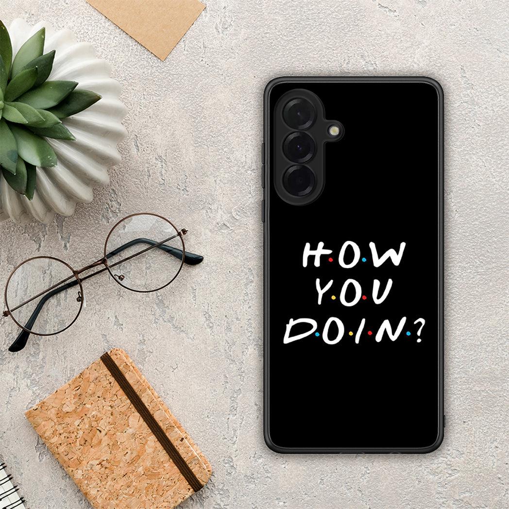 How You Doin - Samsung Galaxy A36 θήκη