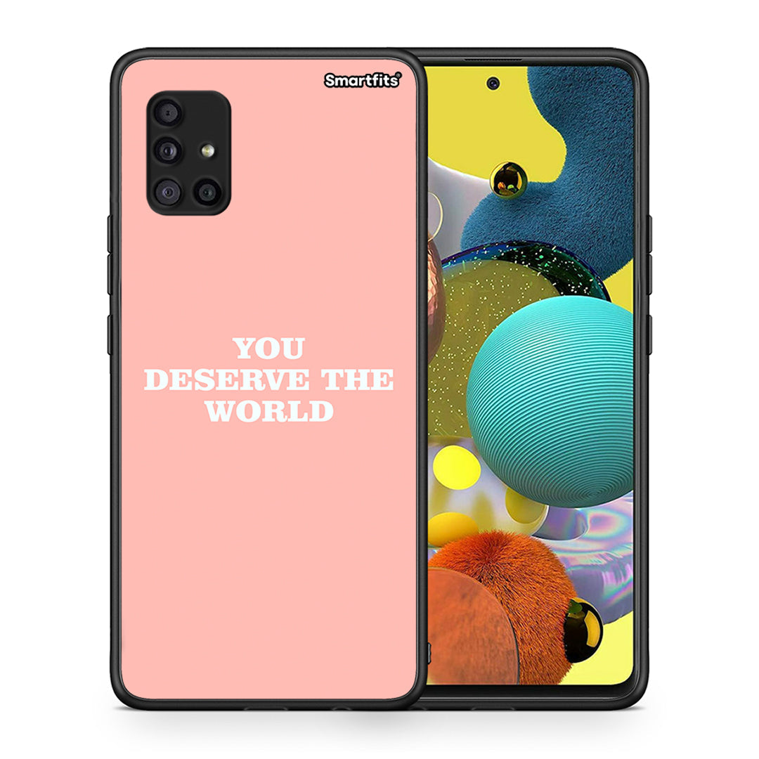 You Deserve The World - Samsung Galaxy A51 5G θήκη