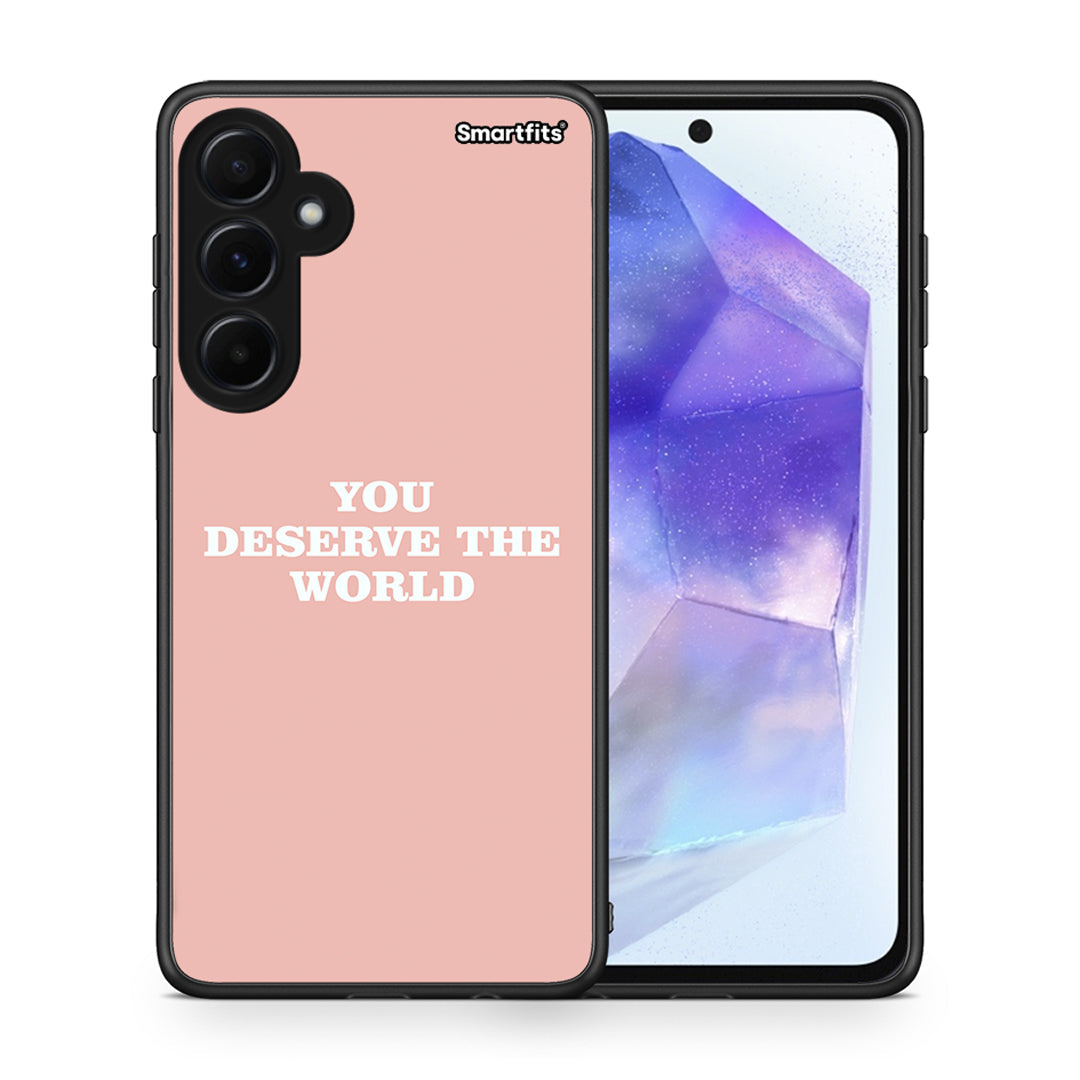 You Deserve The World - Samsung Galaxy A55 θήκη