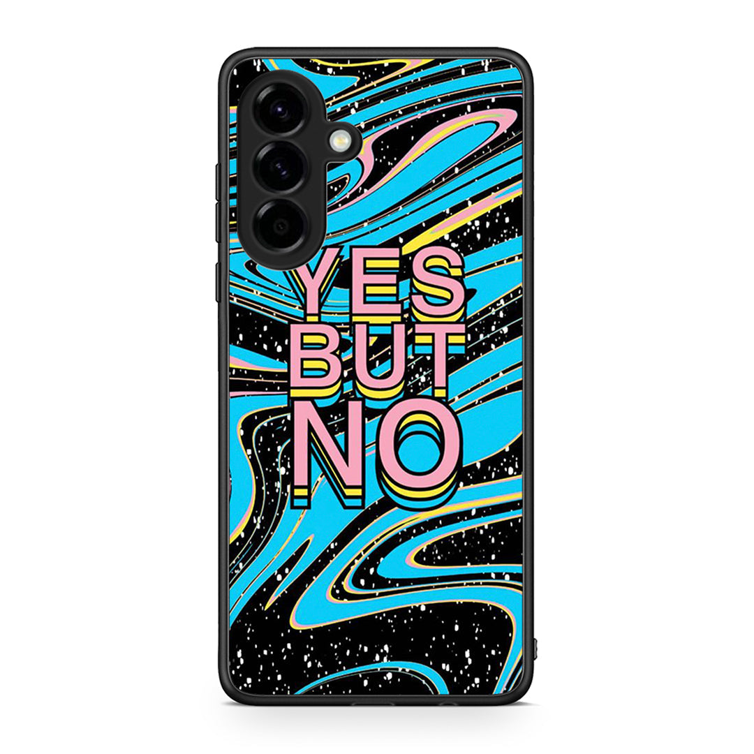 Samsung Galaxy A56 Yes But No θήκη από τη Smartfits με σχέδιο στο πίσω μέρος και μαύρο περίβλημα | Smartphone case with colorful back and black bezels by Smartfits